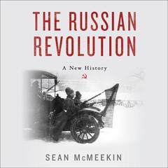 THE RUSSIAN REVOLUTION by Sean McMeekin Read by Pete Larkin - Audiobook Excerpt