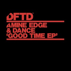 Amine Edge & DANCE 'Good Time