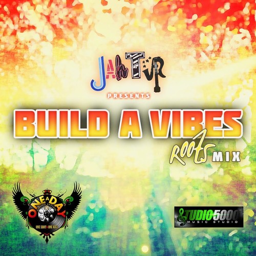 JAH T JR - BUILD A VIBES (2017 CULTURE MIX) - STUDIO 5000 x ONE A DAY