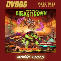 Snails x Space Laces ft. Sam King vs. DVBBS ft. Riggi & Piros - Break That (MAXXN Edit)*FREE DL*