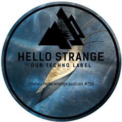misha - hello strange podcast #258