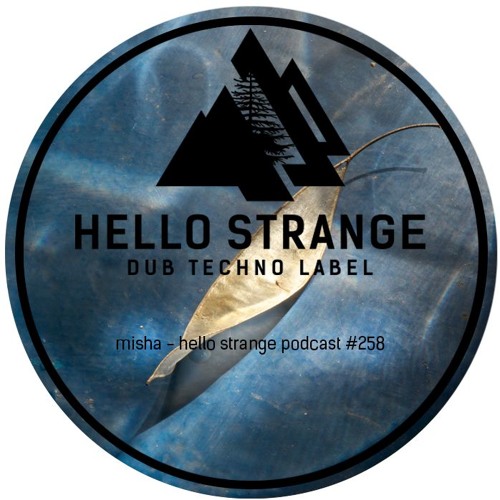 misha - hello strange podcast #258