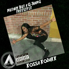 Kossa Kodakk G Thang Freestyle
