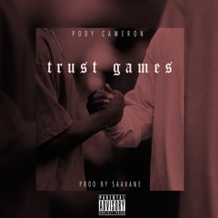 Trust Games - Pody Cameron (Prod. Saavane)