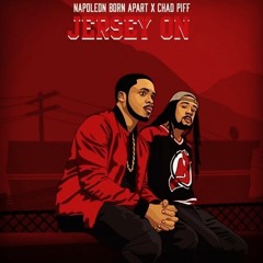 Jersey On - Napoleon Born Apart Ft Chad Piff