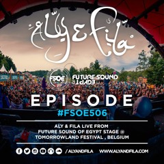 Aly & Fila Presents FSOE 506 - (Live from FSOE stage @ Tomorrowland)