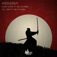 KILL DEM - HIZZLEGUY FT.SHABBA D OUT NOW DUBZ AUDIO