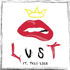 LusT ft. Trey Esco (Prod. !llmind)