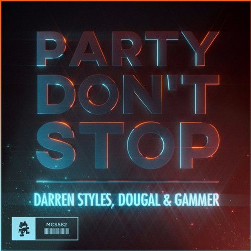 Darren Styles, Dougal & Gammer - Party Don't Stop [Monstercat Release]