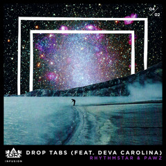 Rhythmstar & PawZ - Drop Tabs ft Deva Carolina [Infusion 04 / 02]