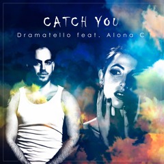 Catch You (feat. Alona C)