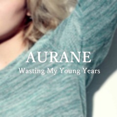 Wasting My Young Years