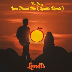 You Found Me (Landis Remix)