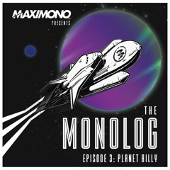 THE MONOLOG - Episode 3: Planet Billy