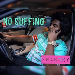 Francky - No Cuffing