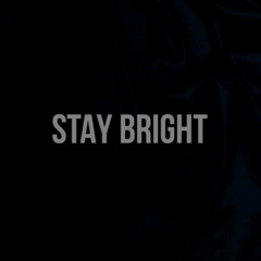 Stay Bright