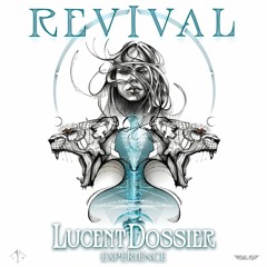 Lucent Dossier Experience - Revival (Euphoric.Net Premiere)