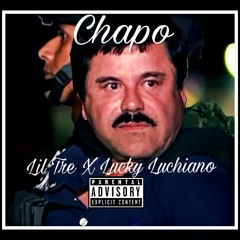 Lil Tre x Lucky Luchiano - Chapo