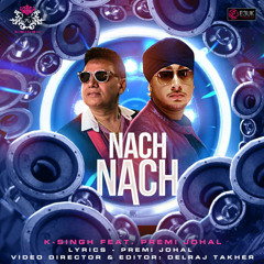 'Nach Nach' K-Singh ft. Premi Johal (OUT NOW) - E3UK Records