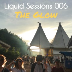 Liquid Sessions 006 - The Glow