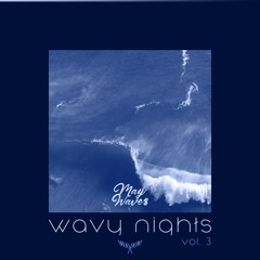 wavy nights vol.3  ☁