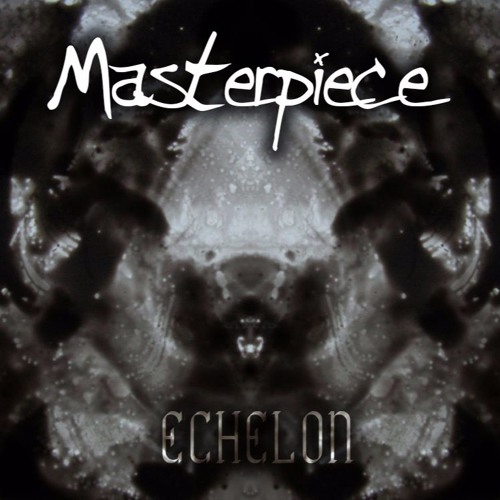 Masterpiece - Echelon (Original Mix) [FREE DOWNLOAD]