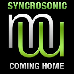 Syncrosonic Coming Home (Touch & Go Mix) (Full radio edit) Also on  Spotify Beatport Apple