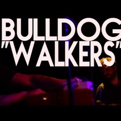 LIVE: "Walkers" - Bulldog - Middle East Upstairs 8.28.16