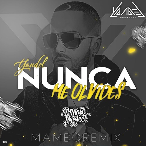 Stream Yandel - Nunca Me Olvides (Minost Project Mambo Remix)*Free  Download* by Minost Project Remixes | Listen online for free on SoundCloud