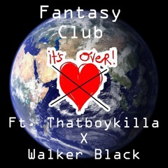 Its Over - ThatboyKilla & Walker Black