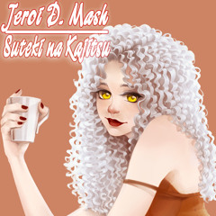Jeroi D. Mash (Рец Мария) - Suteki na Kajitsu (Ristorante Paradiso ED cover)