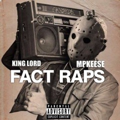 Fact Raps - MakemPayKeese x King Lord