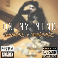 ON MY MIND   -  GMOBANDZ X JONNYBANDZ
