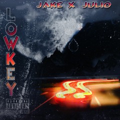 JAKE x JULIO - LOWKEY