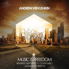 Andrew Krivushkin - Music Is Freedom (Original Mix)