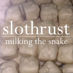 Slothrust - Milking The Snake