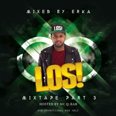LOS! The Mixtape Part 3 Mixed by eRKa & Hosted by MC Q-Bah