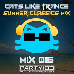 Mix 016 | Cats Like Trance | July 2017 - Summer Classics Mix | Party103.com