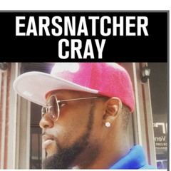 Rushing To The Bag - Earsnatcher Cray