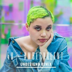 4U - AmberValent (Undesignd Remix)