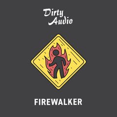Dirty Audio - Firewalker