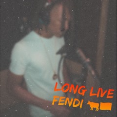 Long Live Fendi (Prod. HotboyProducedit)