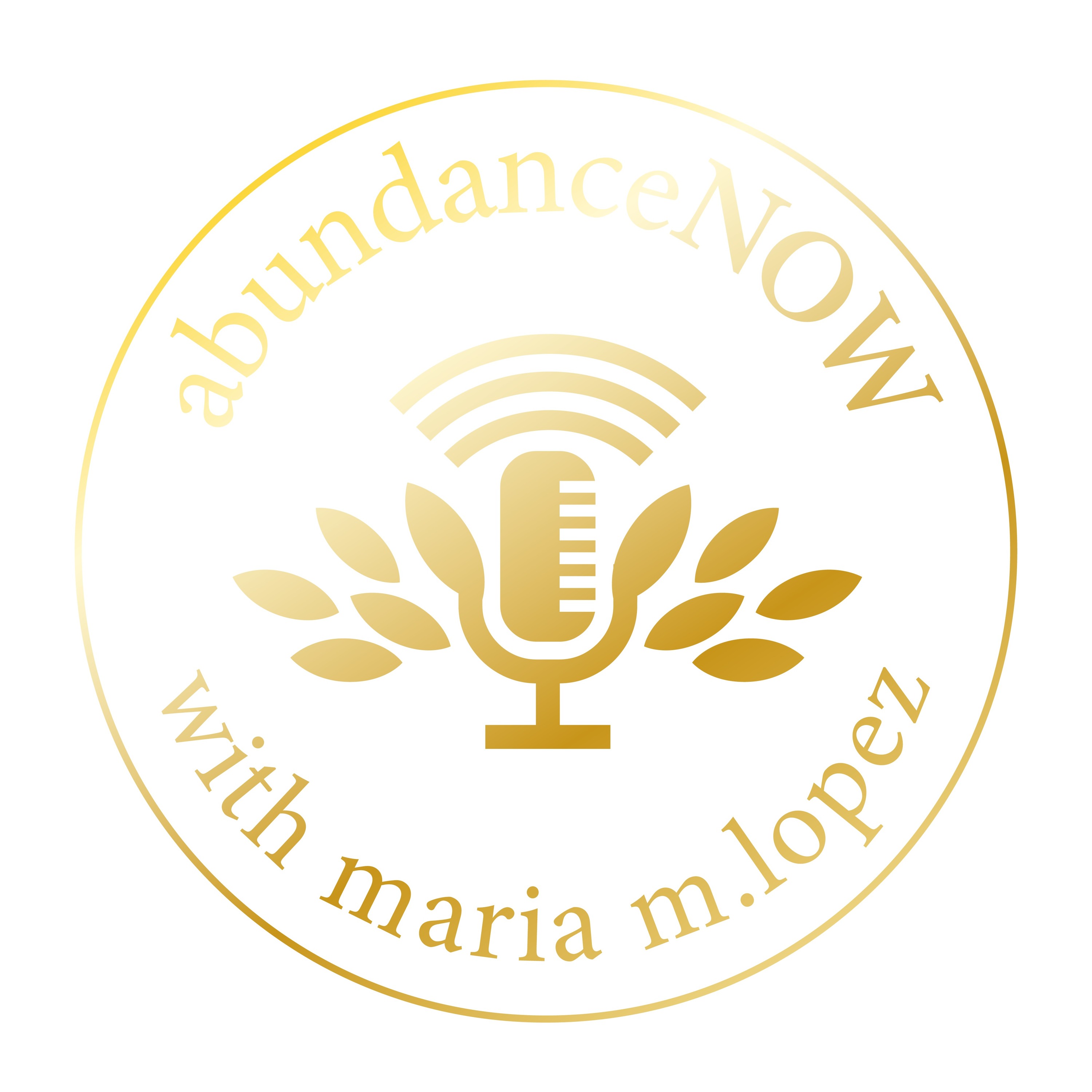 AbundanceNow with Maria M Lopez