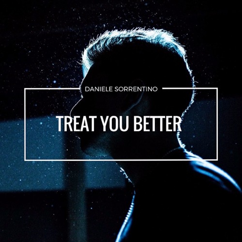Treat You Better -Shawn Mendes