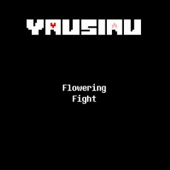 [Yet Another Undertale Self-Insert AU] Flowering Fight