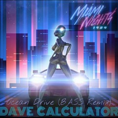 [Free Tune] Miami Nights 1984 - Ocean Drive (Dave Calculator Bass Remix)