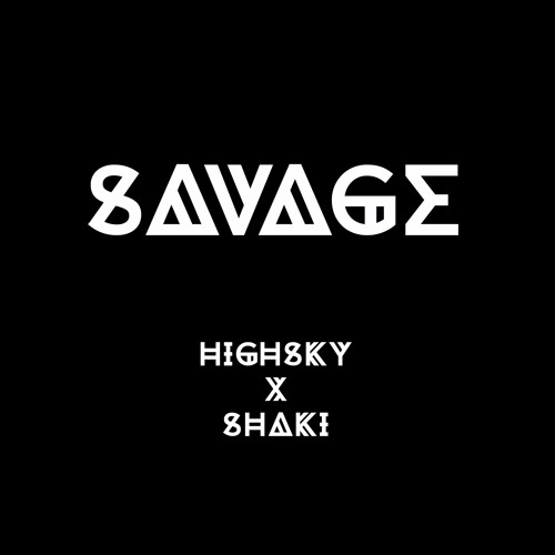 Savage (w/ HighSky)