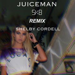 Juiceman - SK8 REMIX - Shelby Cordell (Prod. SpideyCoolz)