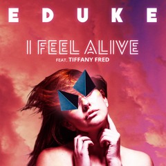 I Feel Alive Feat. Tiffany Fred (Original Mix)