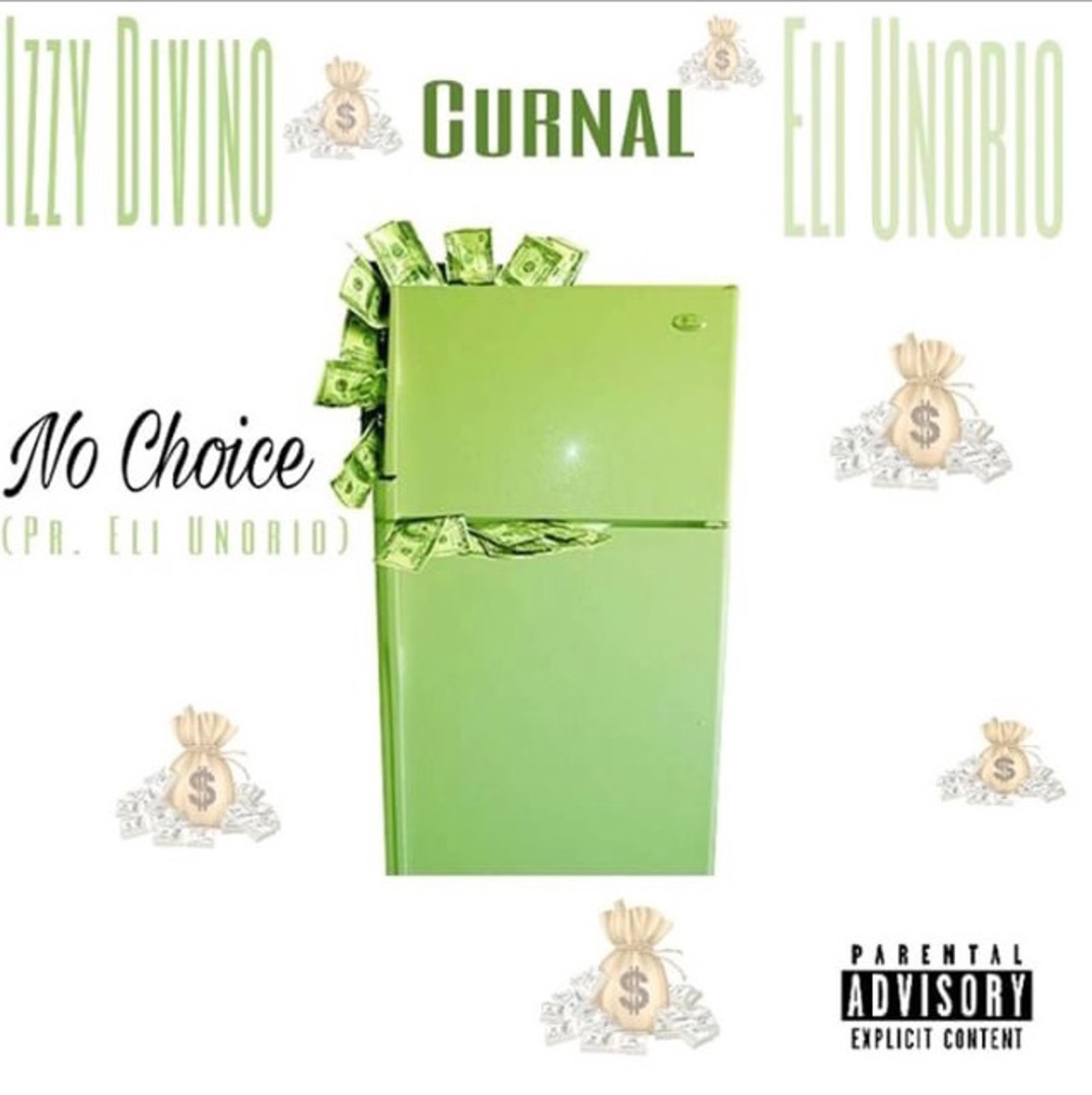 Izzy Divino ft. Curnal & Eli Unorio - No Choice (Prod. Eli Unorio) [Thizzler.com Exclusive]